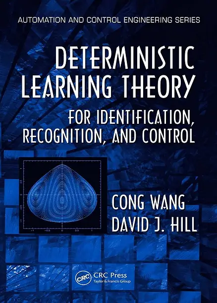 Deterministic Learning Theory for Identification, Recognition, and Control