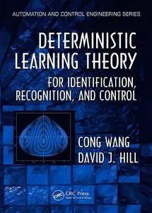 Deterministic Learning Theory for Identification, Recognition, and Control