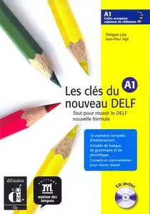Philippe Liria, Jean-Paul Sigé, "Les clés du nouveau DELF A1 : Tout pour réussir le DELF nouvelle formule (1CD audio)"