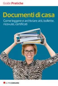 Documenti di casa: Come leggere e archiviare atti, bollette, ricevute, certificati