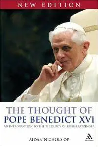 The Thought of Pope Benedict XVI new edition: An Introduction to the Theology of Joseph Ratzinger