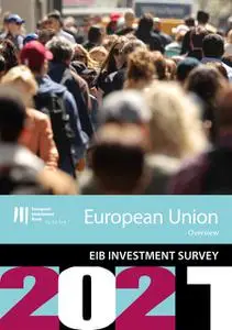 «EIB Investment Survey 2021 – European Union overview» by European Investment Bank