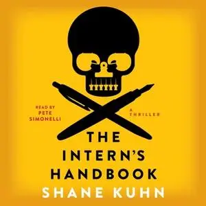 «The Intern's Handbook» by Shane Kuhn