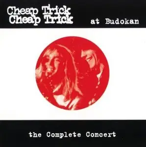 Cheap Trick - At Budokan, The Complete Concert [2 CD, Remastered & Enhanced Re-issue]