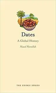 Dates: A Global History (Edible)