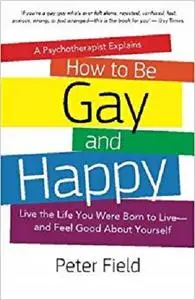 How To Be Gay and Happy - A Psychotherapist Explains