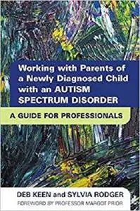 Working with Parents of a Newly Diagnosed Child with an Autism Spectrum Disorder