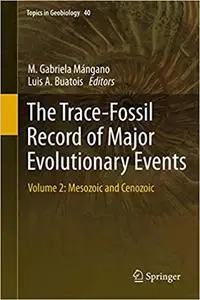 The Trace-Fossil Record of Major Evolutionary Events: Volume 2: Mesozoic and Cenozoic (Repost)