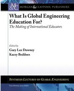 What is Global Engineering Education For? The Making of International Educators
