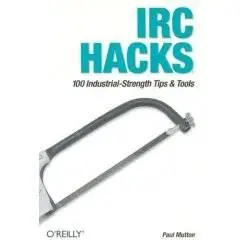 IRC Hacks (REUPLOAD due to Dead Link)