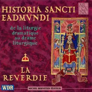La Reverdie - Historia Sancti Eadmundi: De la liturgie dramatique au drame liturgique (1996)