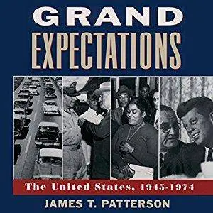 Grand Expectations: The United States 1945-1974 [Audiobook]