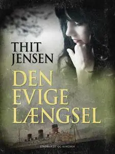 «Den evige længsel» by Thit Jensen