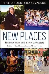 New Places: Shakespeare and Civic Creativity