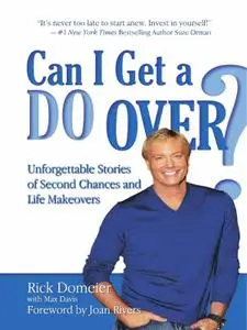 Can I Get a Do Over?: Unforgettable Stories of Second Chances and Life Makeovers