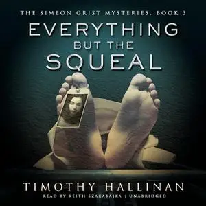 «Everything but the Squeal» by Timothy Hallinan