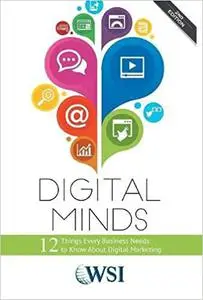 Digital Minds (2): 12 Things Every Business Owner Needs to Know About Digital Marketing