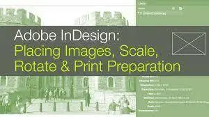 InDesign: Placing Images, Scaling Images, Controlling Resolution & Rotating Images