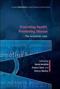 Promoting Health, Preventing Disease : the Economic Case