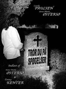 «Tror du på spøgelser» by Anne-Marie Østersø,Camilla Paulsen