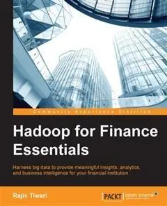 «Hadoop for Finance Essentials» by Rajiv Tiwari