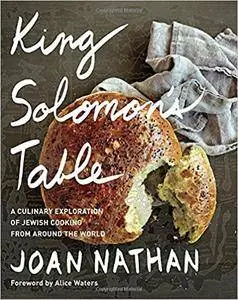 King Solomon's Table: A Culinary Exploration of Jewish Cooking from Around the World