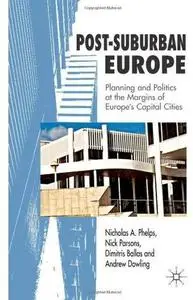Post-Suburban Europe: Planning and Politics at the Margins of Europe's Capital Cities (Repost)