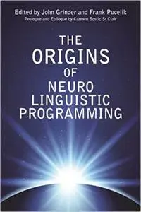 Origins of Neuro Linguistic Programming