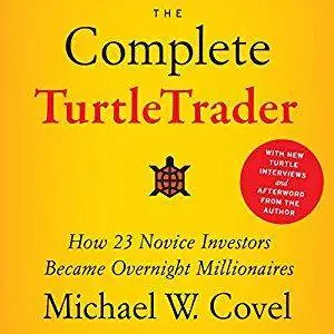 The Complete TurtleTrader: How 23 Novice Investors Became Overnight Millionaires [Audiobook]