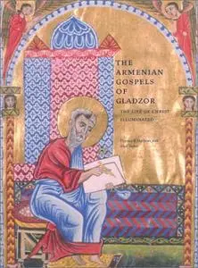 The Armenian Gospels of Gladzor - The Life of Christ Illuminated  [Repost]