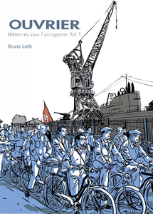 Mémoires D'Un Ouvrier - Tome 2 - Ouvrier - Mémoires Sous L'Occupation