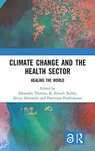 Climate Change and the Health Sector: Healing the World