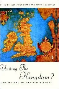 Uniting the Kingdom?: The Making of British History (repost)