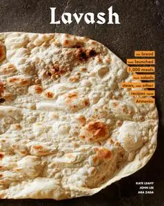 Lavash: The bread that launched 1,000 meals, and other recipes from Armenia