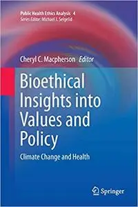 Bioethical Insights into Values and Policy: Climate Change and Health (Repost)