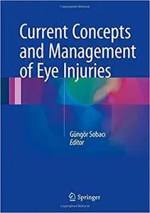 Current Concepts and Management of Eye Injuries (repost)