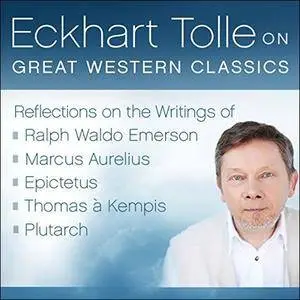 Eckhart Tolle on Great Western Classics [Audiobook]
