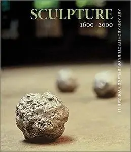Art and Architecture of Ireland, Volume III: Sculpture 1600-1900
