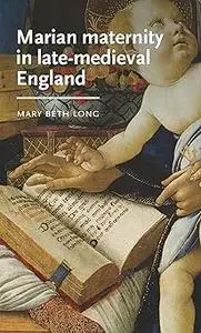 Marian maternity in late-medieval England