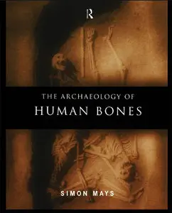 The Archaeology of Human Bones