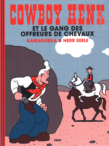 Cowboy Henk - Tome 4 - Cowboy Henk et le Gang des Offreurs de Chevaux