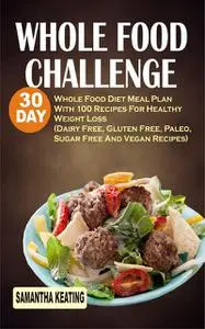 «Whole Food Challenge» by Samantha Keating