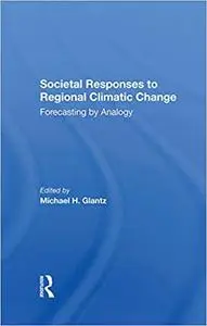 Societal Responses To Regional Climatic Change: Forecasting By Analogy