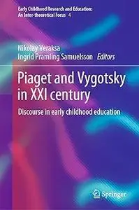 Piaget and Vygotsky in XXI century: Discourse in early childhood education