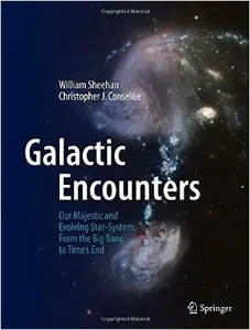 Galactic Encounters: Our Majestic and Evolving Star-System, From the Big Bang to Time's End