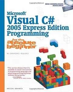 Microsoft Visual C# 2005 Express Edition Programming for the Absolute Beginner (repost)