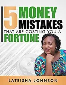 5 Money Mistakes That Are Costing You A Fortune