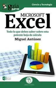 «GuíaBurros Microsoft Excel» by Miguel Antúnez