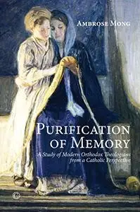 Purification of Memory: A Study of Orthodox Theologians from a Catholic Perspective