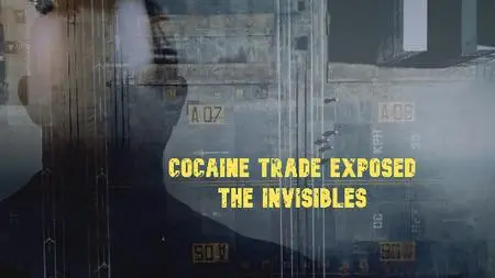 SBS - Cocaine Trade Exposed: The Invisibles (2020)
